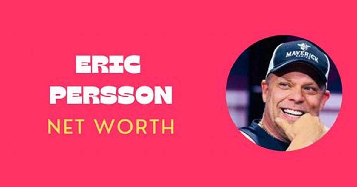 Eric Persson Net Worth