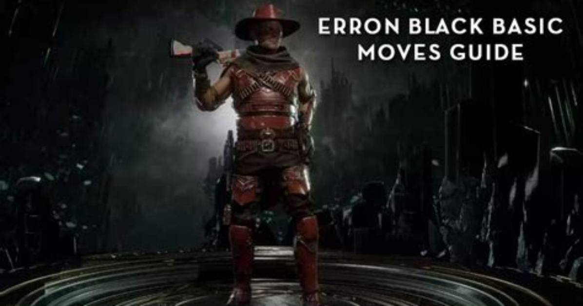 Erron Black All Basic Moves Guide & List - Mortal Kombat 11 Moves Tutorial