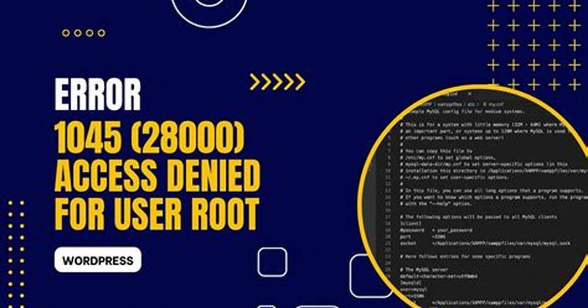Error 1045(28000): Access Denied for User 'Root@Localhost' (Using Password: No )