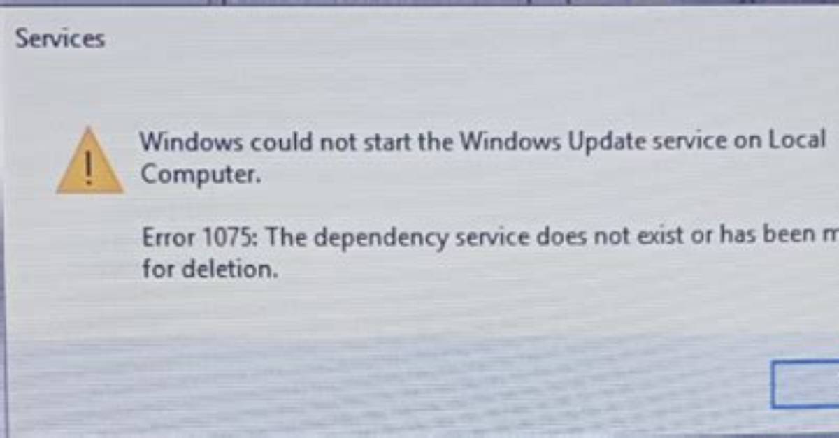 Error 1075: the Dependency Service Does Not Exist or Has Been Marked for Deletion