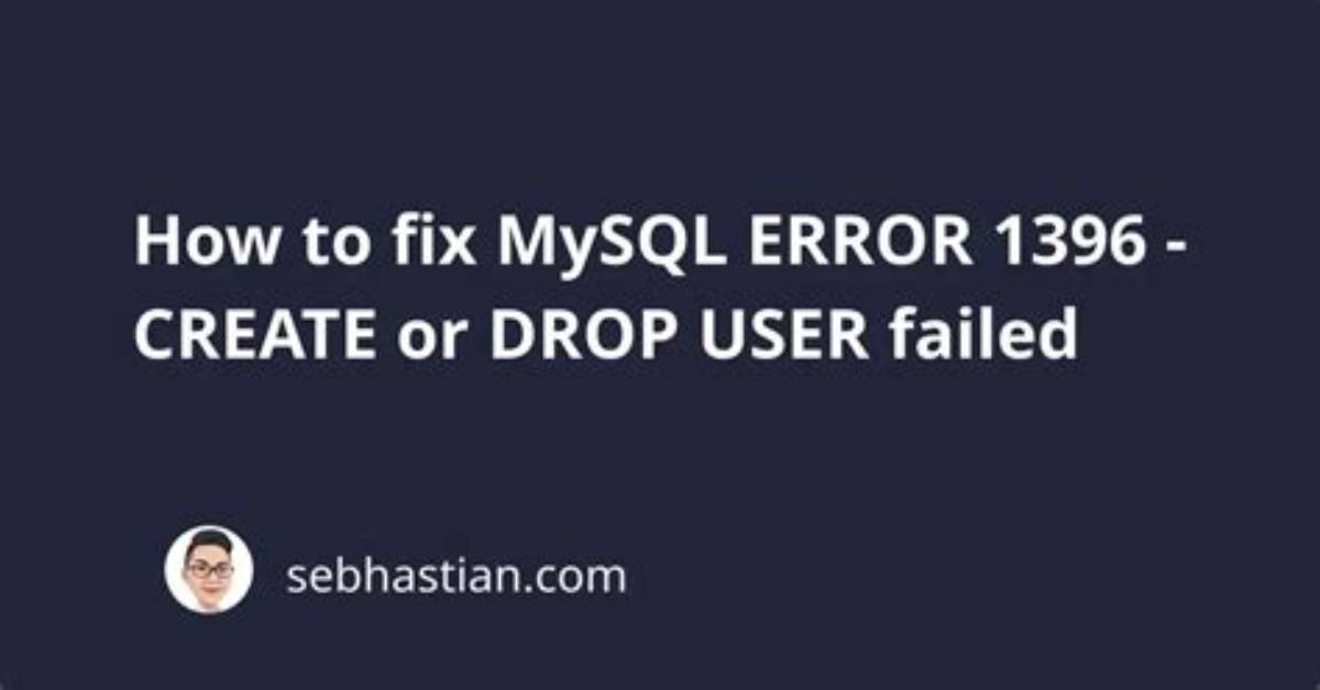 Error 1396 (Hy000): Operation Drop User Failed for 'User'@'Localhost'