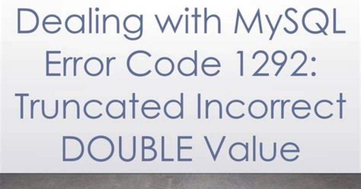 Error Code 1292 - Truncated Incorrect Double Value - Mysql