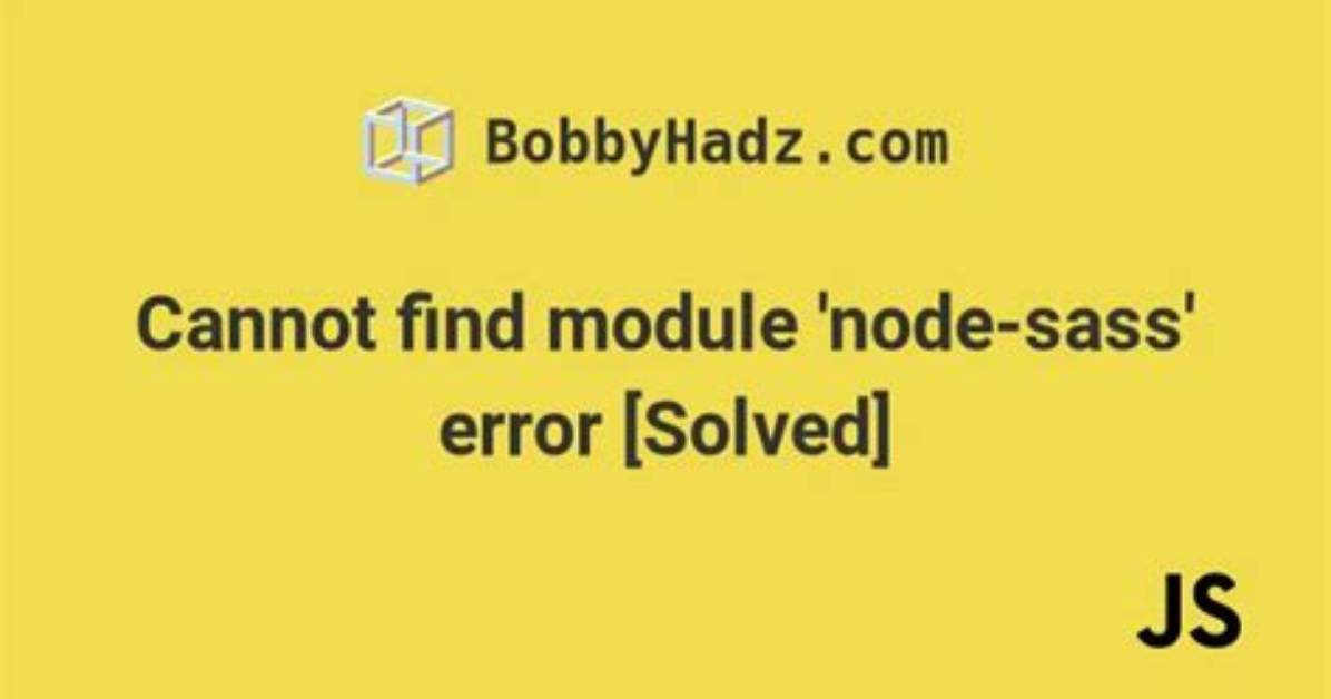 Error in Cannot Find Module 'Node-Sass'