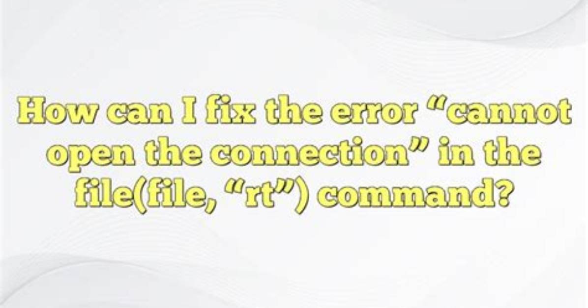 Error in File(File, "Rt"): Cannot Open the Connection [Duplicate]