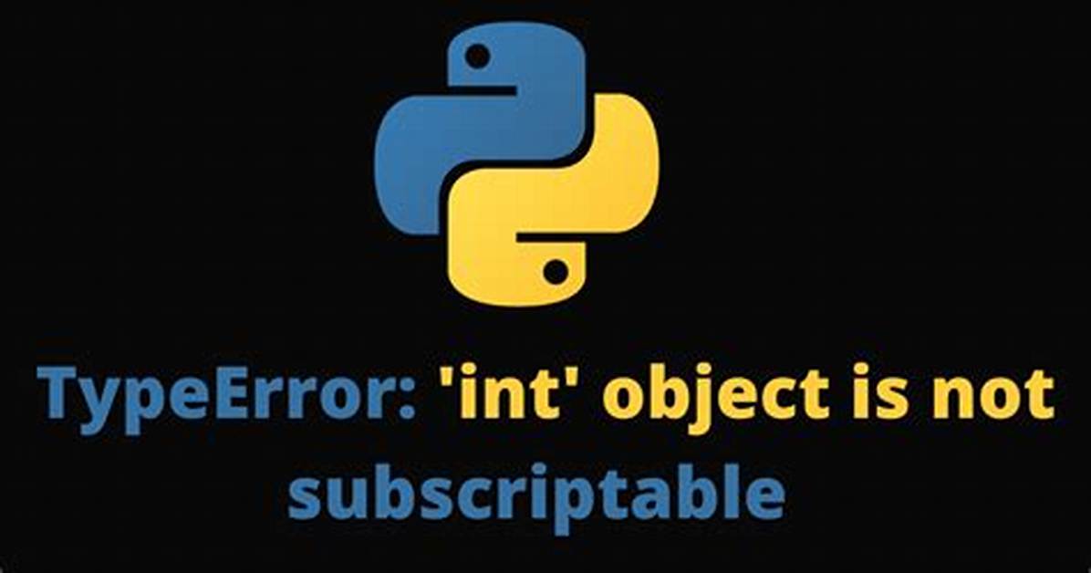 Error: 'Int' Object Is Not Subscriptable - Python
