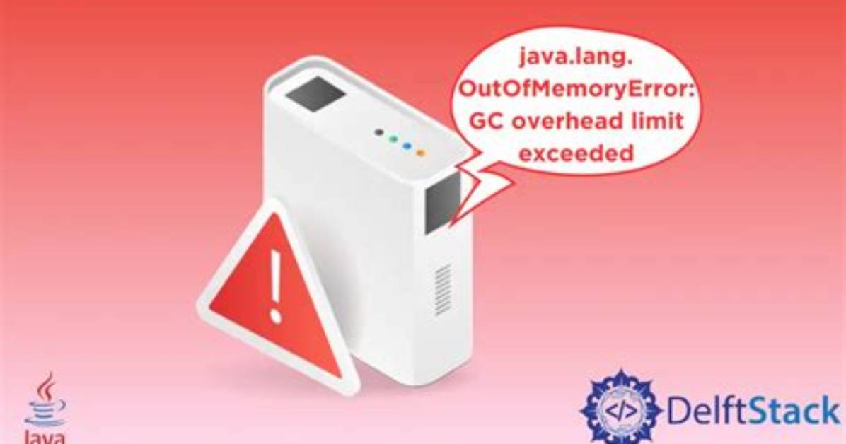 Error Java. Lang. Outofmemoryerror: Gc Overhead Limit Exceeded