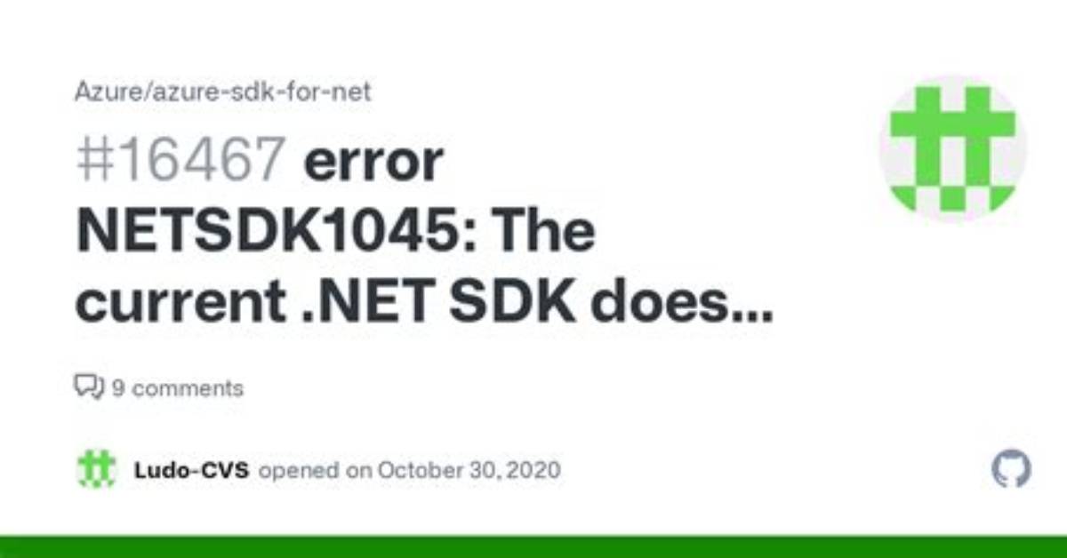 Error Netsdk1045: the Current. Net Sdk Does Not Support Targeting. Net 6.0