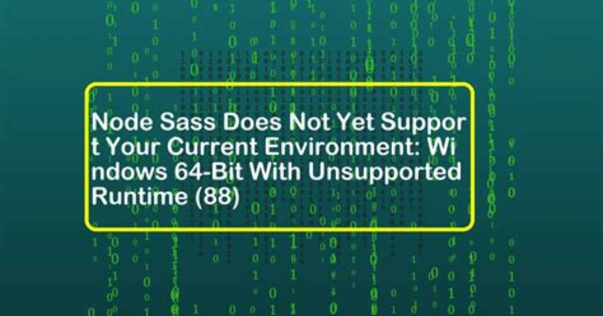 Error: Node Sass Does Not Yet Support Your Current Environment: Windows 64-Bit with False