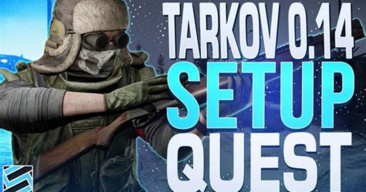 Escape from Tarkov "Setup" Quest Guide