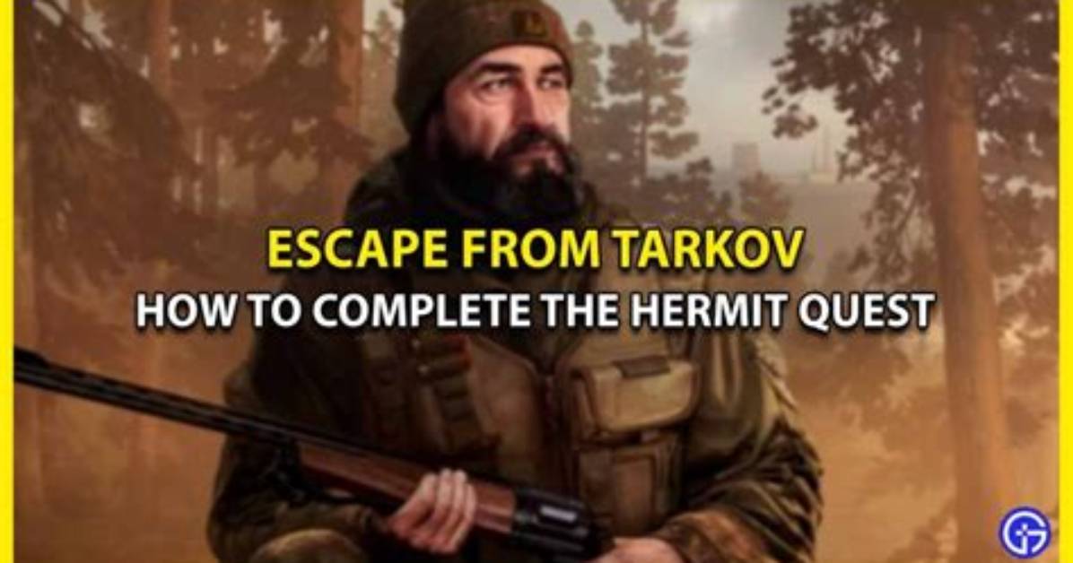 Escape from Tarkov "The Hermit" Quest Guide