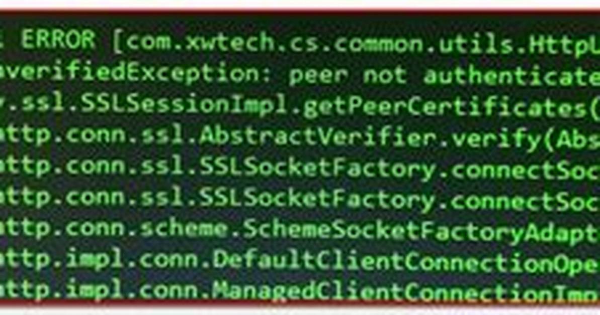 Exception: Javax. Net. Ssl. Sslpeerunverifiedexception: Peer Not Authenticated