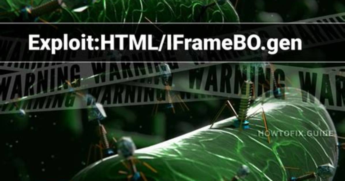 Exploit: Html/Iframebo. Gen — Virus Removal Guide