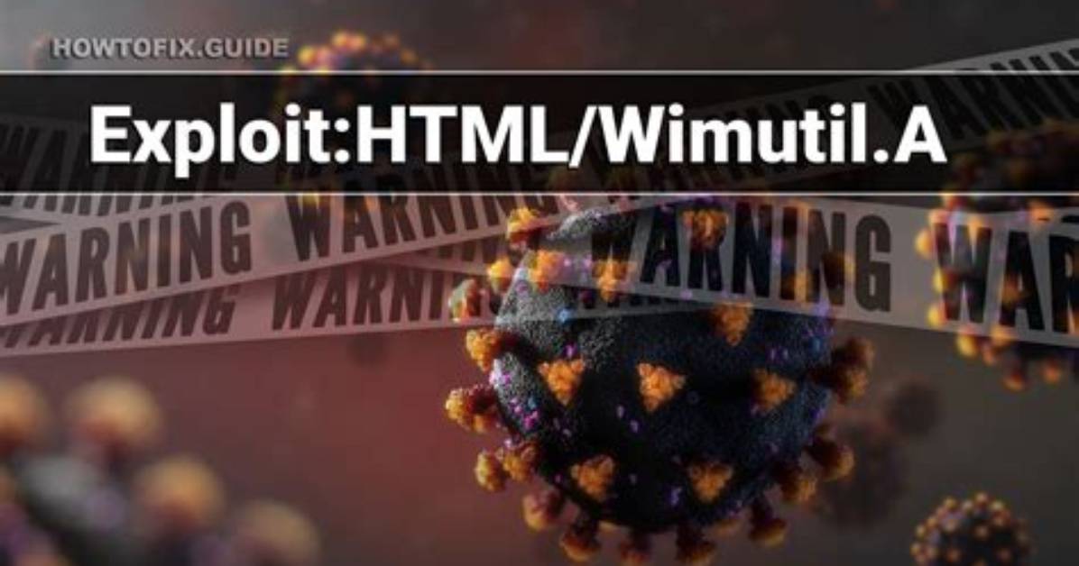 Exploit: Html/Wimutil. a — Virus Removal Guide