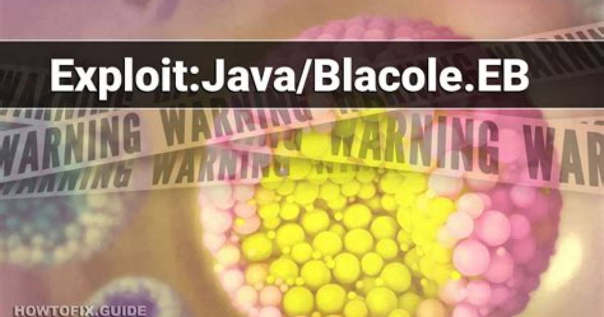 Exploit: Java/Blacole. Eb — Virus Removal Guide