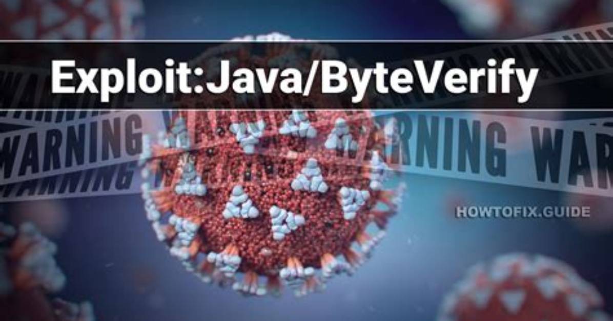 Exploit: Java/Byteverify — Virus Removal Guide