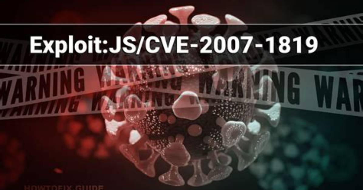Exploit: Js/Cve-2007-1819 — Virus Removal Guide