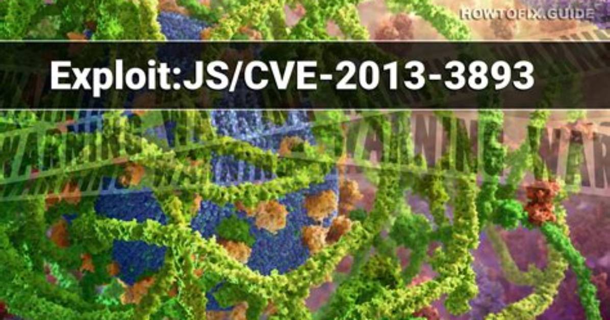 Exploit: Js/Cve-2013-3893 — Virus Removal Guide