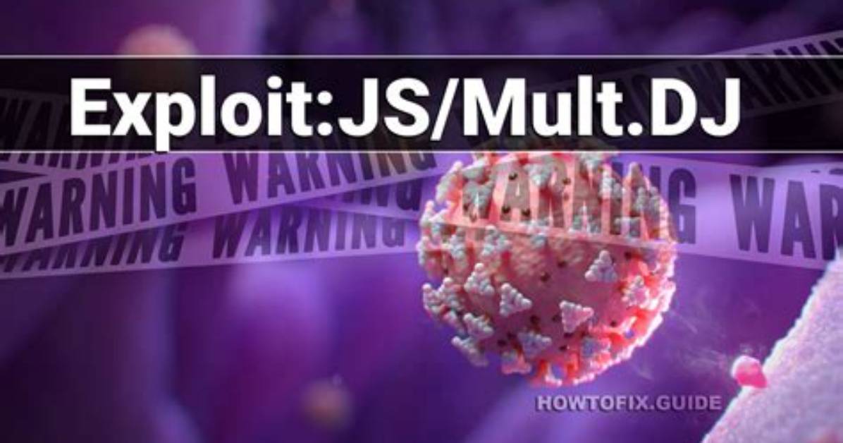 Exploit: Js/Mult. Dj — Virus Removal Guide