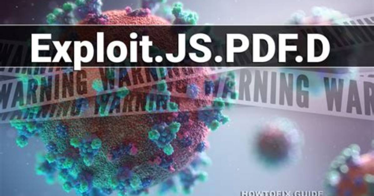 Exploit. Js. Pdf. D — Virus Removal Guide