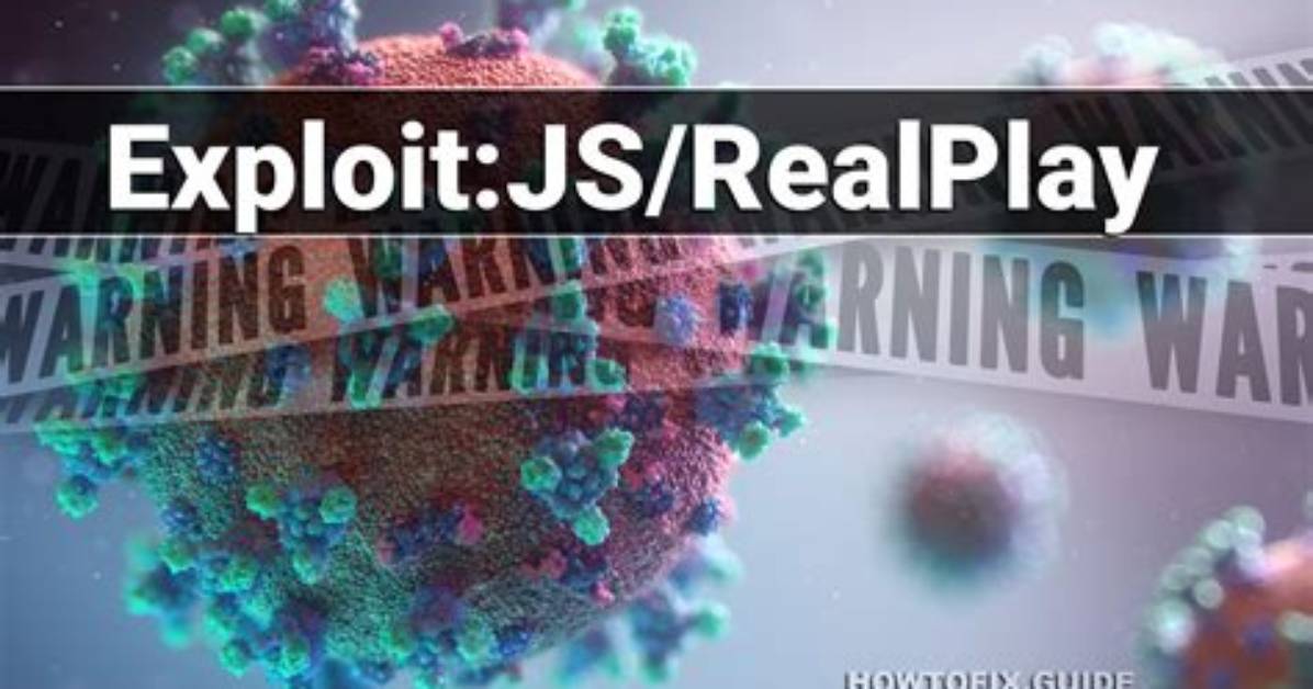 Exploit: Js/Realplay (Realplay Exploit) — Virus Removal Guide