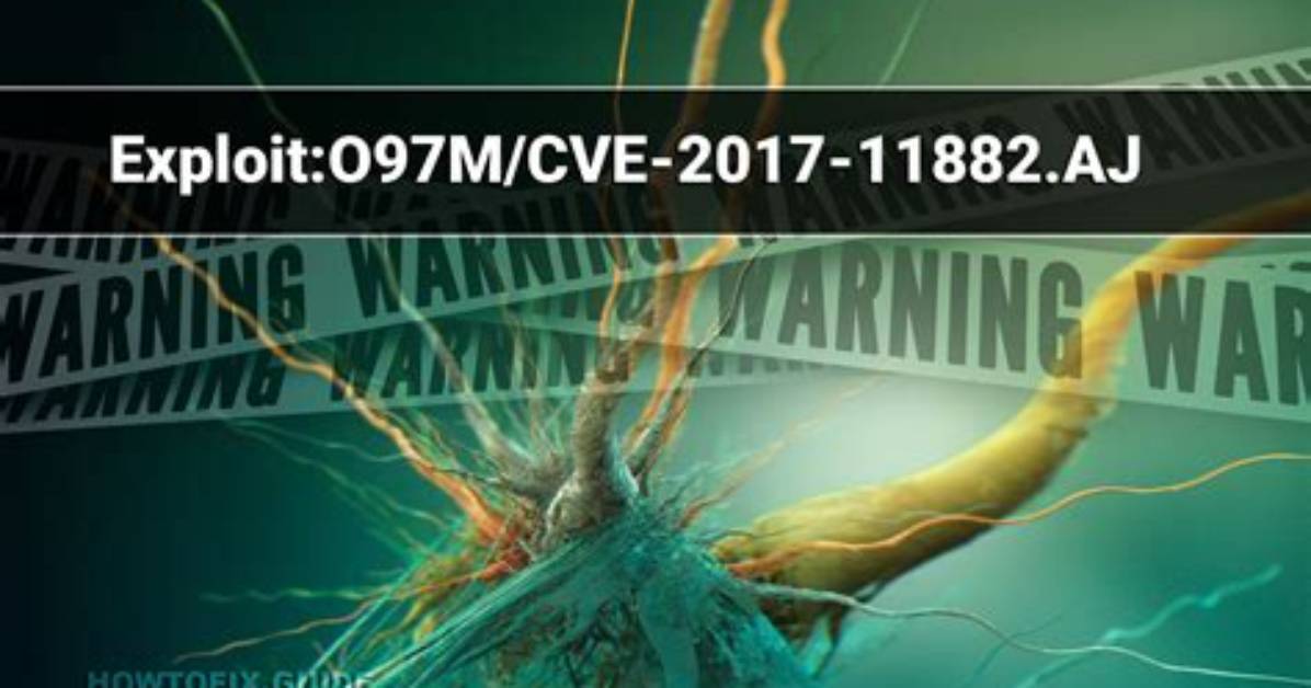 Exploit: O97M/Cve-2017-11882. Aj — Virus Removal Guide