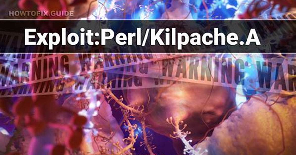 Exploit: Perl/Kilpache. a — Virus Removal Guide