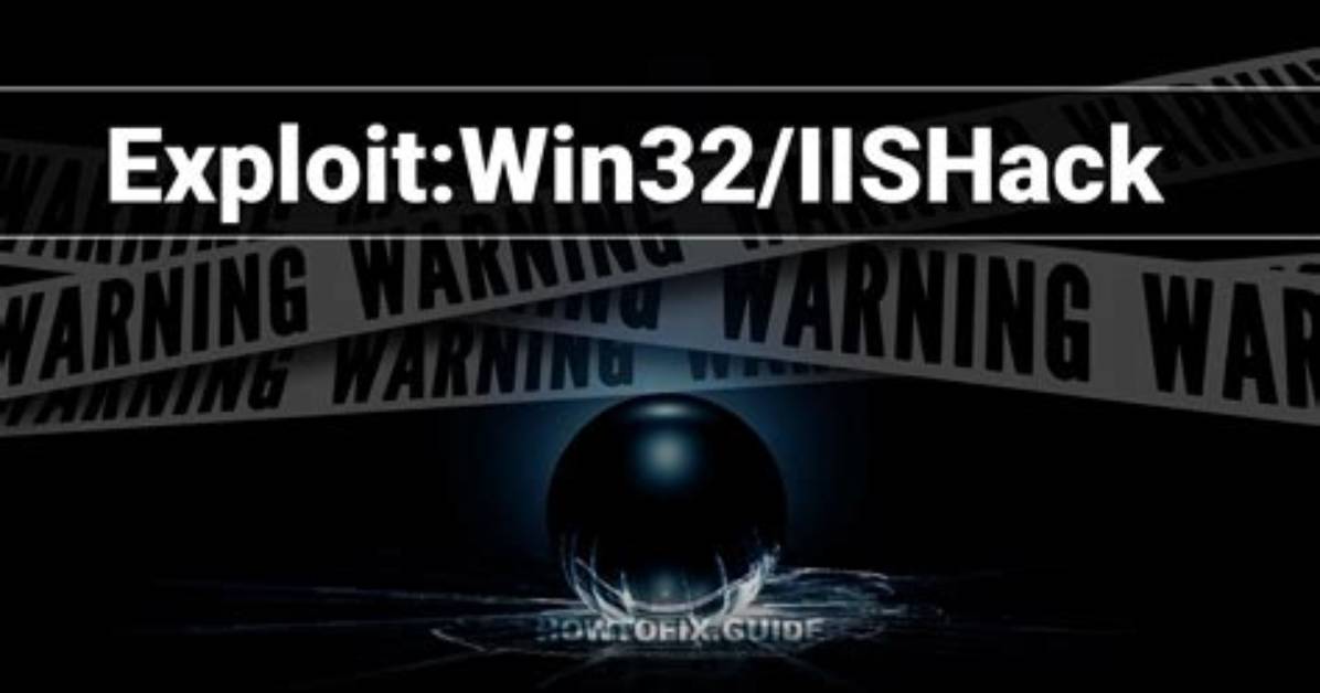 Exploit: Win32/Iishack — Iishack Exploit Removal Guide