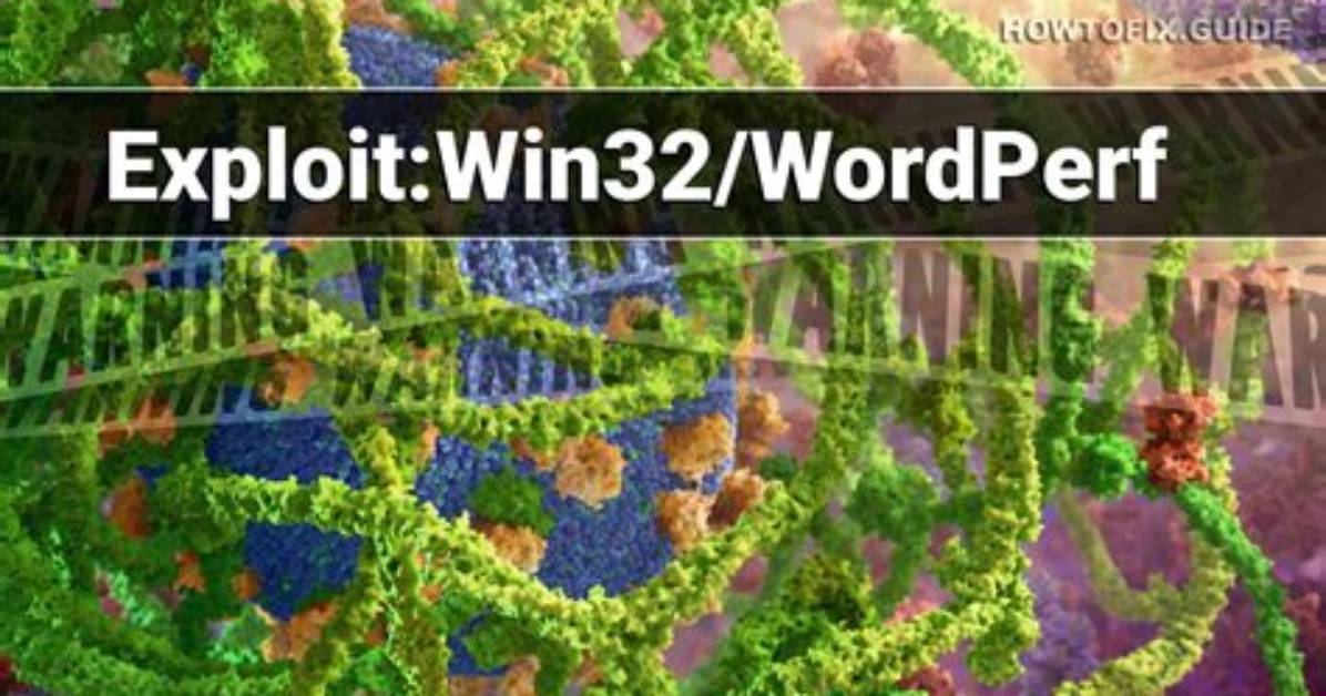 Exploit: Win32/Wordperf — Wordperf Exploit Removal Guide