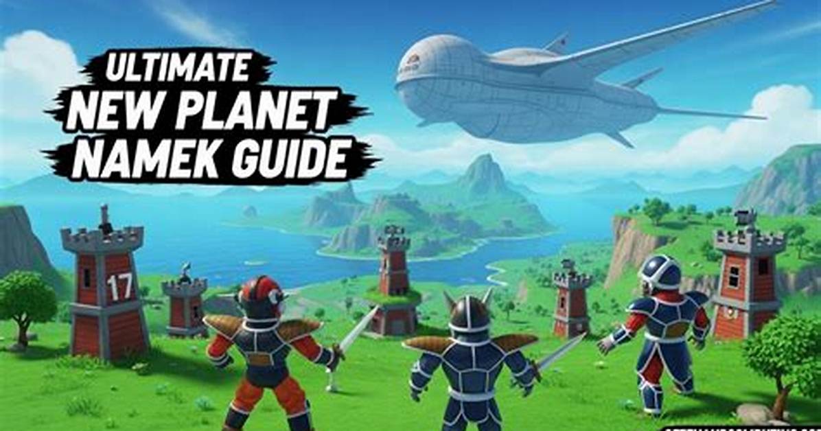 Exploring Planet Namek: a Comprehensive Guide