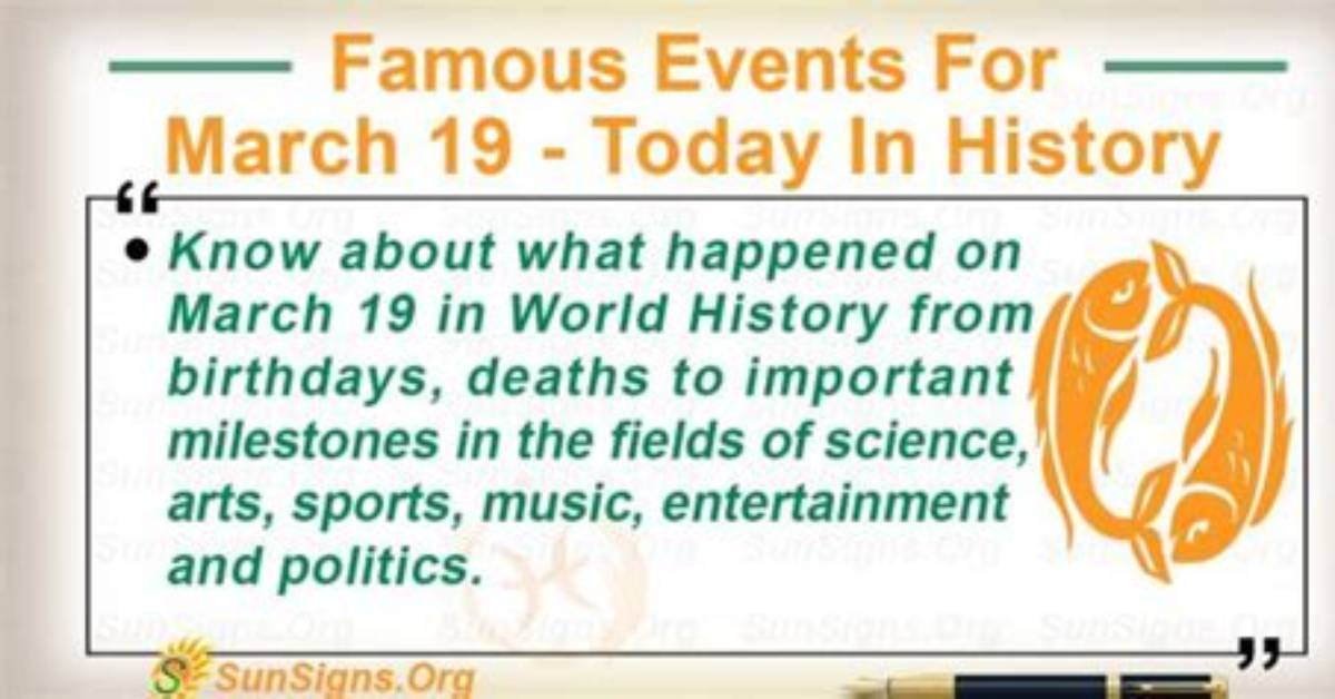 Famous Events for March 19 - Today in History