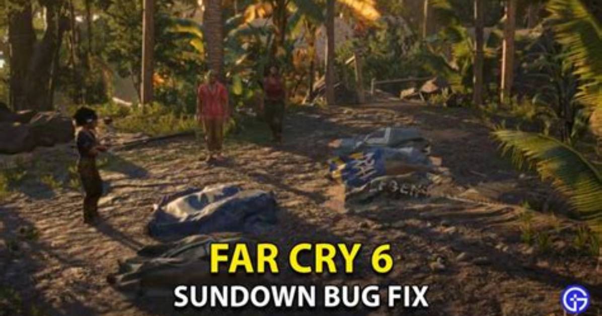 Far Cry 6 Sundown Bug: How to Fix? (100% Working)