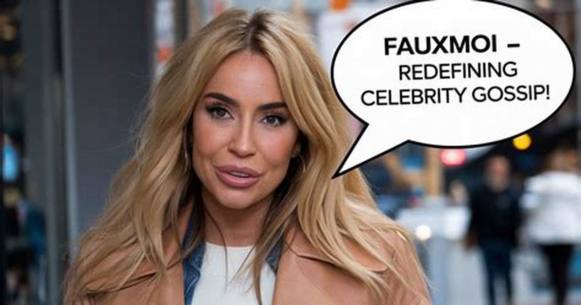 Fauxmoi: the Ultimate Guide to Celebrity Gossip and Social Media Insights