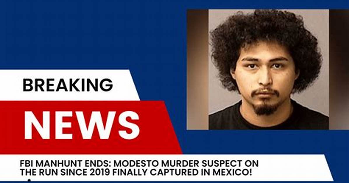 Fbi Seeks Modesto Murder Suspect Who May Be in Nevada |