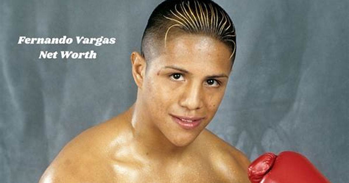 Fernando Vargas Jr Net Worth | Bio, Family, Address, Career
