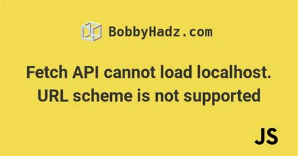 Fetch Api Cannot Load, Url Scheme 'File' Is Not Supported