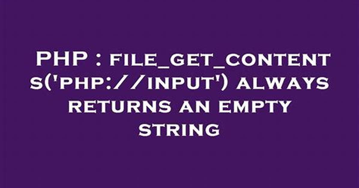 File_Get_Contents Returns Empty String