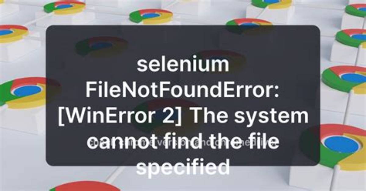 Filenotfounderror: [Winerror 2] the System Cannot Find the File Specified: