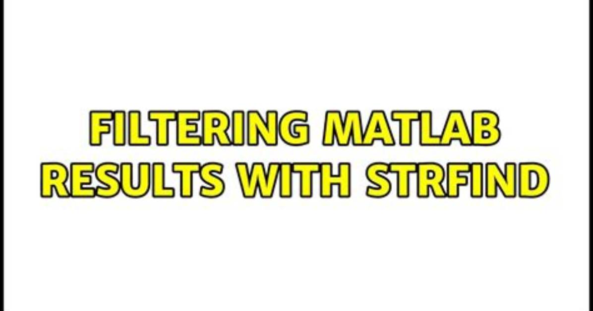 Filtering Matlab Results with Strfind