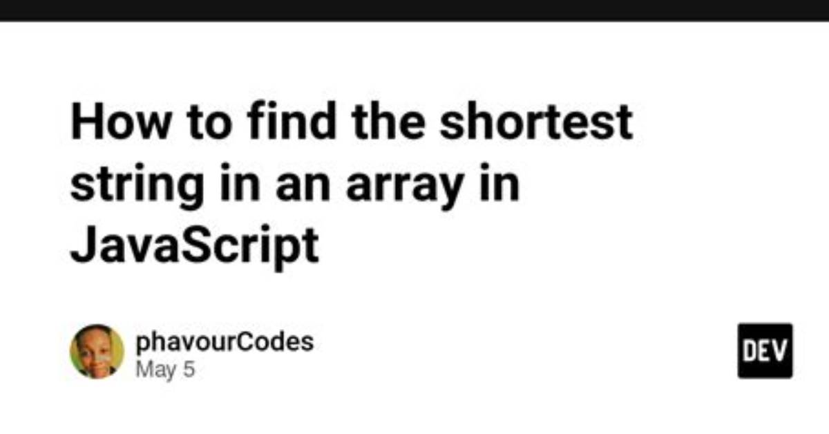 Find the Shortest String in Array