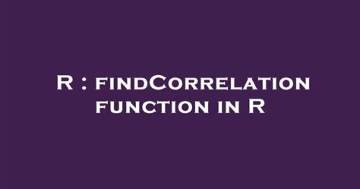FindCorrelation Function in R