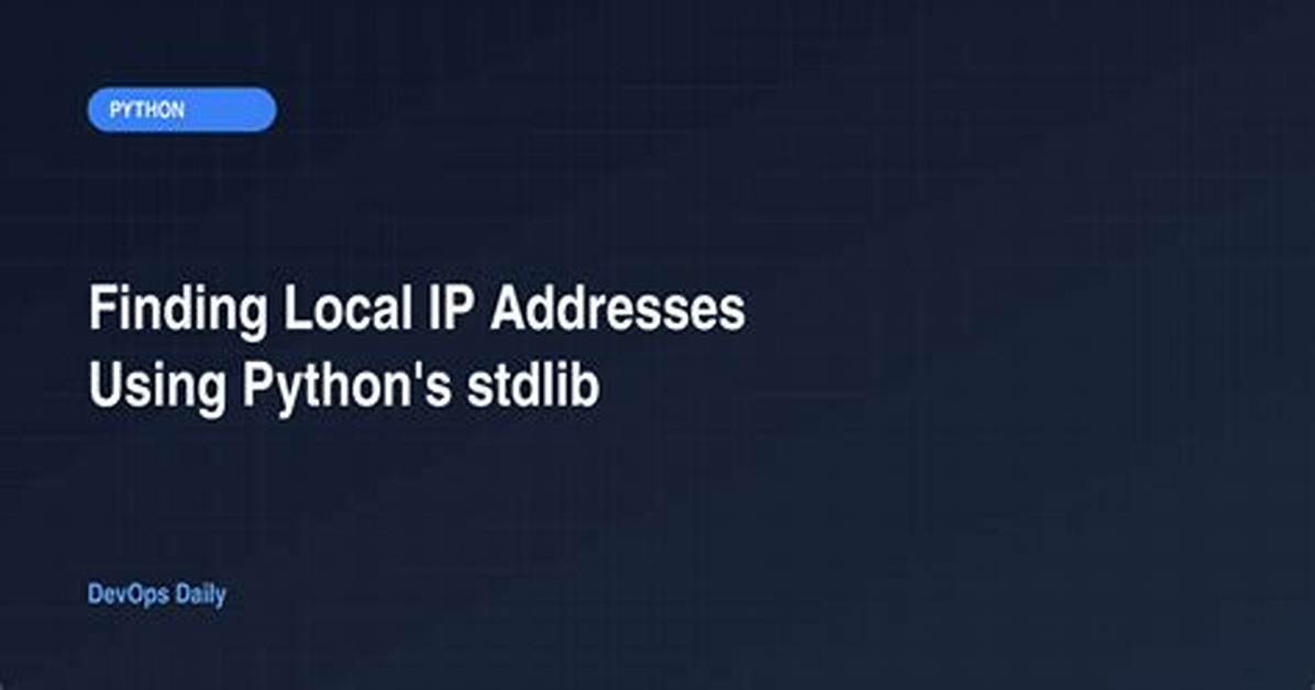 Finding Local Ip Addresses Using Python's Stdlib