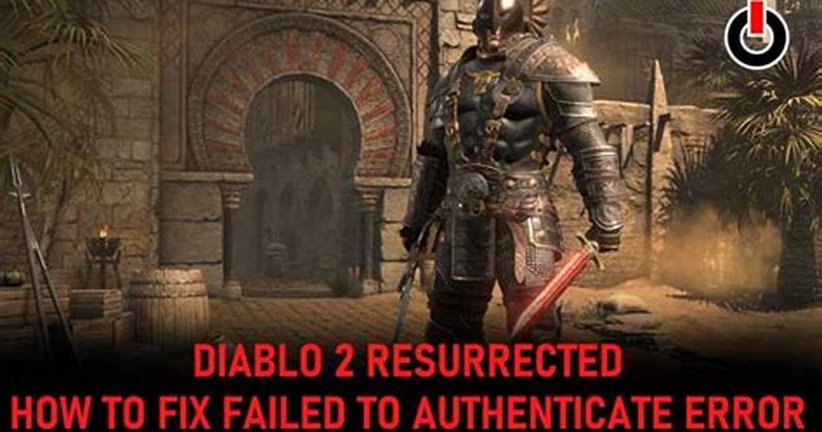 Fix Diablo 2 Resurrected Failed to Authenticate Error