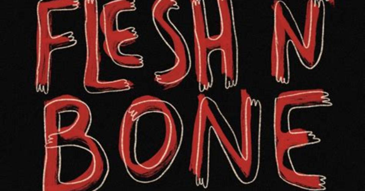 Flesh-N-Bone