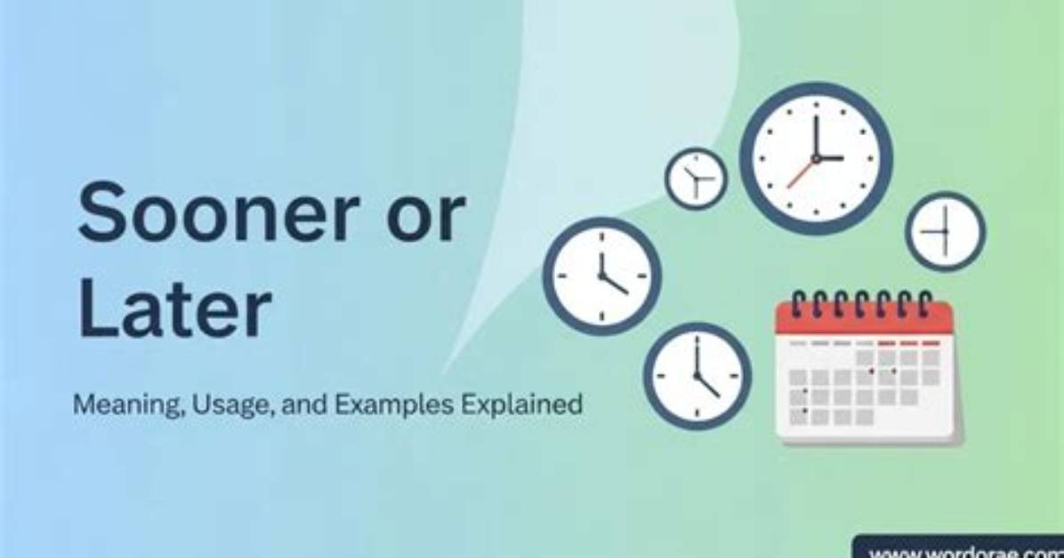 For Sooner or Later?