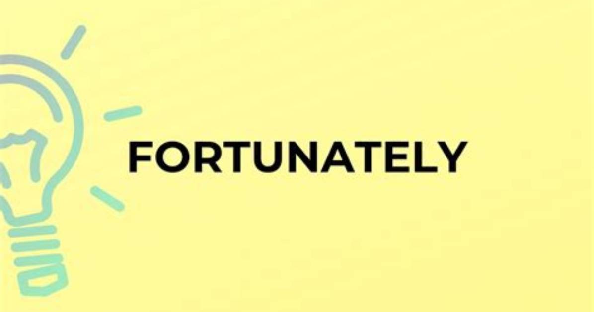 For the Word Fortunately?