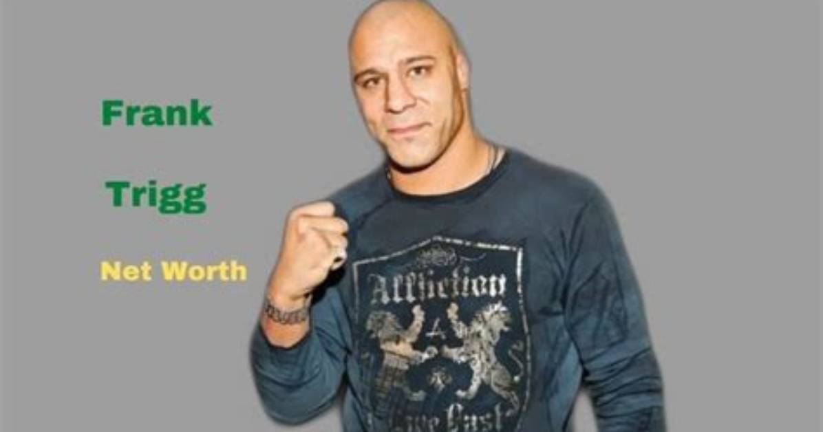 Frank Trigg Net Worth