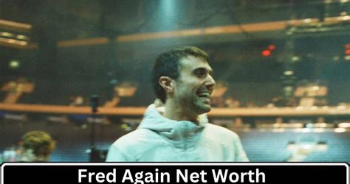 Fred Again. . Net Worth 2024