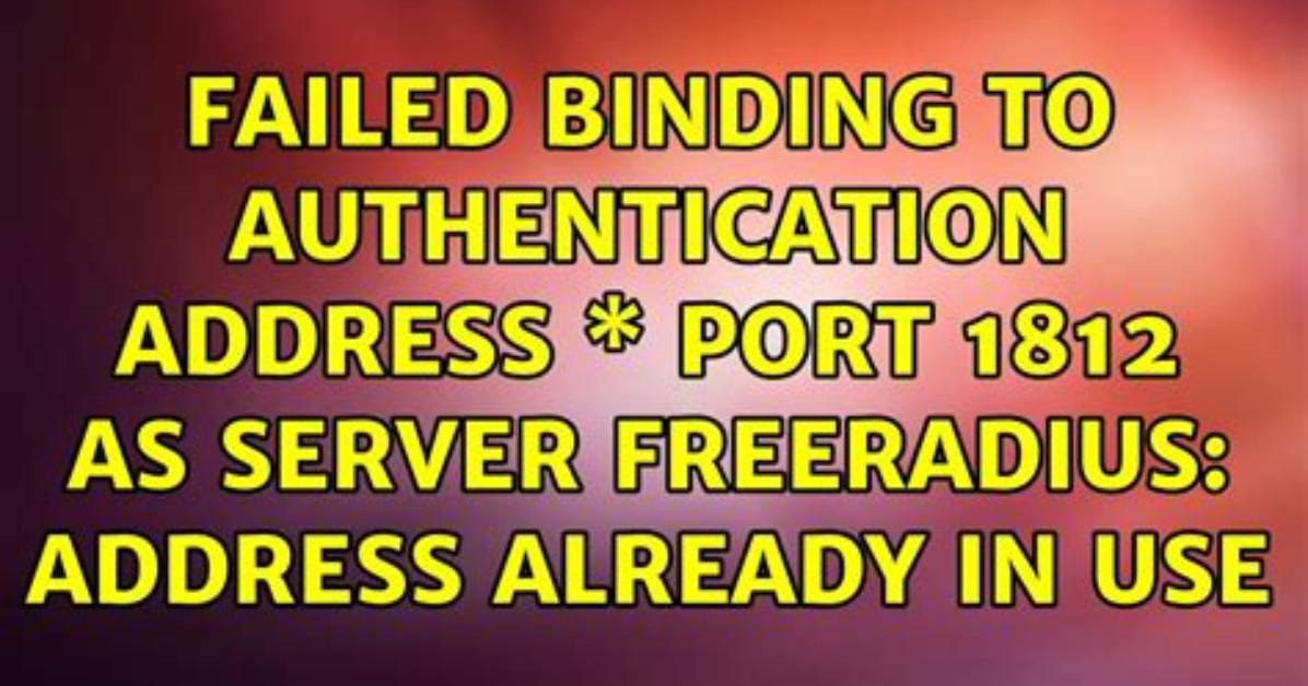 Freeradius - Failed Binding to Authentication Address