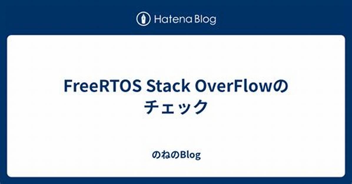 Freertos Stack Overflow Hook [Closed]
