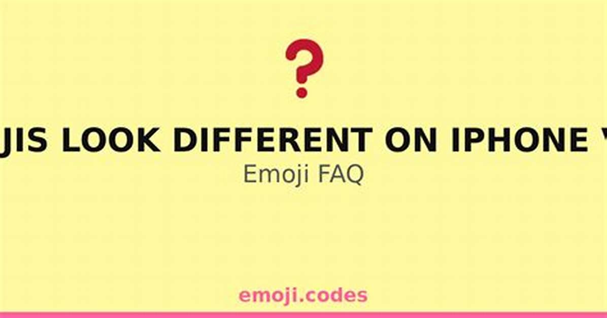 Frequent Question: Do Emojis Look the Same on Android?
